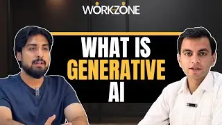 What Is Generative AI? | Explained Simply by an Expert | WorkZone Podcast