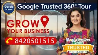 Google Trusted 360 Tour (Grow Your Business) , Call now: 8420501515