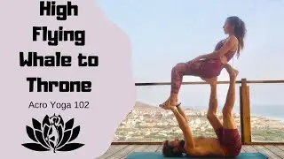 How to Acroyoga:  Acro Yoga for Beginners, High Flying Whale to Throne