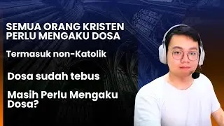 Dosa Sudah Ditebus, Masih Perlukah Orang Kristen Mengaku Dosa?
