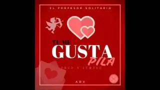 El Profesor solitario FT ADV Tu Me Gustas pila Prod By LCM360