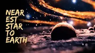 What is the Nearest Star to Earth | What is Distance from Earth to nearest Star | #Astrophysics