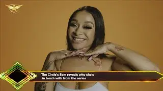 The Circle's Sam reveals who she's  in touch with from the series