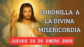 CORONILLA A LA DIVINA MISERICORDIA - HOY JUEVES 15 DE ENERO