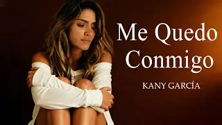 Me Quedo Conmigo - Kany García - Canción de Amor Propio