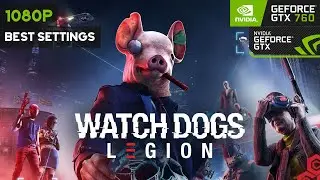 GTX 760 | Watch Dogs Legion Gameplay - Best Settings [1080P]