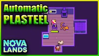 Mass Producing PLASTEEL! - Nova Lands - Episode 6