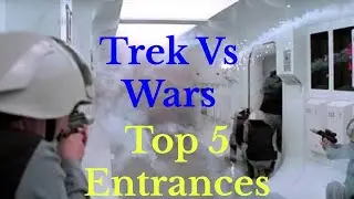 TrekWars - Episode XXIII - Top 5 Entrances