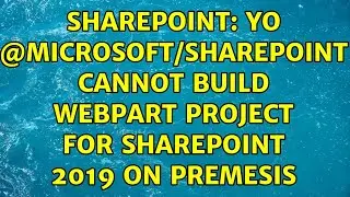 Sharepoint: yo @microsoft/sharepoint Cannot Build webpart project for Sharepoint 2019 On Premesis