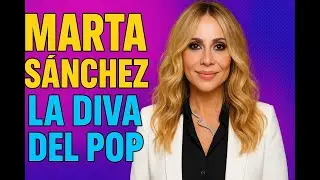 ✨ Marta S&aacute;nchez: la diva del Pop Espa&ntilde;ol! 🎤