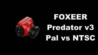 Foxeer Predator v3 PAL vs NTSC