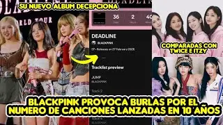 BLACKPINK PROVOCA BURLAS POR EL NUMERO DE CANCIONES LANZADAS EN 10 AÑOS COMPARADAS CON TWICE E ITZY