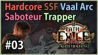 Arc Trap vs Merveil - Arc Trapper #3 - Let's Play Path of Exile 3.3: HC SSF Incursion League