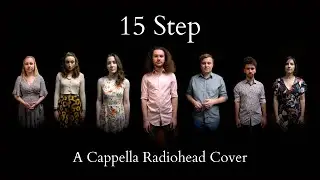 15 Step (Radiohead) - A Cappella Cover