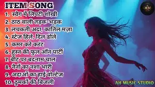Top 10 Item Song 💃 AH MUSIC STUDIO 172 🎧