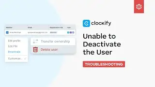 How to Deactivate or Delete Team Members in Clockify