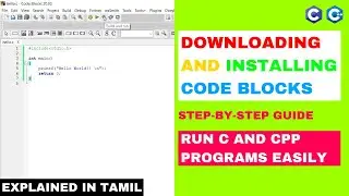 Download and Install Code Blocks | C and C++ Programming | Step-by-step guide | தமிழ்