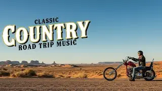 The Ultimate 200 Classic Country Road Trip Anthems - Timeless Country Music Hits for Endless Roads