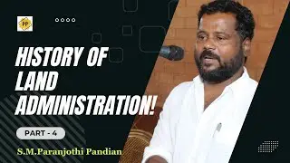 History of Land Administration! | Part - 4 | S.M.Paranjothi Pandian
