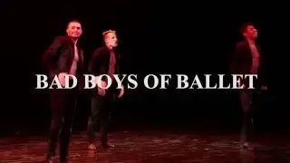 BAD BOYS of BALLET