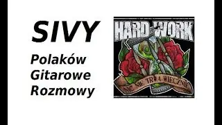 SIVY - Hard Work - Tuff Enuff - Pijak&oacute;w Gitarowe Rozmowy - FOG