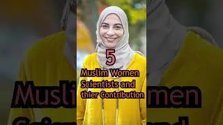 5 Muslim women scientists and their contribution 🔥 #ytshorts #islam #women #scientist #islamicvideo