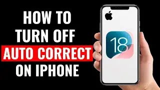 How to Turn off Auto Correct on iPhone (iOS 18)