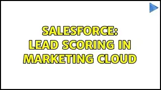 Salesforce: Lead scoring in Marketing Cloud (2 Solutions!!)