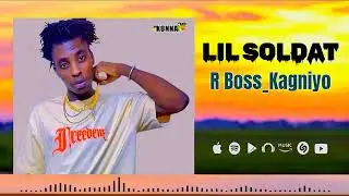 Lil Soldat _ R Boss Kagniyo (son officiel