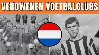 8 VERGETEN Voetbalclubs Die Alleen ECHTE Kenners Nog Herinneren