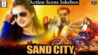 Sand City - Back To Back Action Scene Jukebox - Gautham Krishna, Varuna Shetty, Thanishka