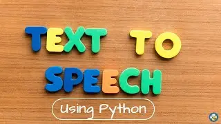 Text To Speech Using Python | PyPower Project