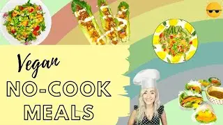 Easy No-Cook Meals | Lazy Vegan Recipes