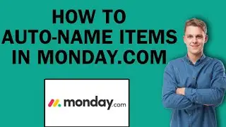 How To Auto-Name Items In Monday.com | Easy Tutorial