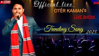 OT&Eacute;R KAMAN || LIVE PERFORMANCE || TRENDING SONG || D&Iacute;RB&Iacute; LOLAD | 2025 || 