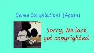 Game Compilation!! (Again)