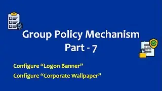 Active Directory Group Policy Complete Course - With Real World Scenarios : Part - 7