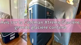 Avis sur la Coleman Xtreme Glaci&egrave;re, grande glaci&egrave;re contenance litres, isolation en mousse PU, gard