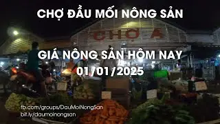 Giá Nông Sản Hôm Nay Chợ Đầu Mối Thủ Đức 01 - 01 - 2025