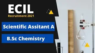 ECIL Scientific Assistant Recruitment 2021 || Junior Artisan || B.Sc Chemistry || 12th