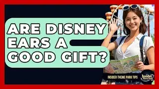Are Disney Ears A Good Gift? - Insider Theme Park Tips