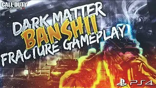 BO3// Dark Matter BANSHII// Cryogenic// Fracture Gameplay// PS4