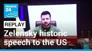 REPLAY: Ukrainian leader Zelensky delivers historic speech to US Congress &bull; FRANCE 24 English