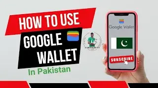 How to Use Google Wallet in Pakistan - Step-by-Step Guide (Newly Launched)
