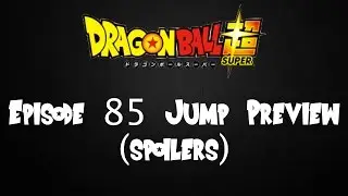Dragon Ball Super: Episodes 85 Jump Preview(SPOILERS)