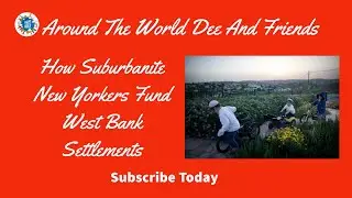 How Suburbanite New Yorkers Fund West Bank Settlement In Occupied Palestine