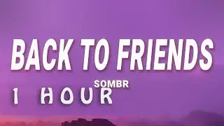 sombr - back to friends (Lyrics) | 1 hour