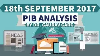 18th September 2017 - PIB - Press Information Bureau पत्र सूचना कार्यालय की news analysis