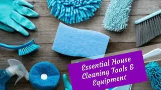 Essential House Cleaning Tools & Equipment