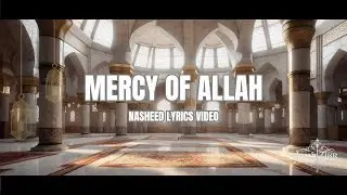Mercy of Allah | A Nasheed of Hope, Healing & Forgiveness